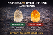 Natural vs Dyed Citrine – Market Reality